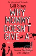 Kniha: Why Mommy Doesn't Give a ****! (Gill Sims). HarperCollins, 2020