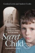 Kniha: Secret Child (Andrew Crofts a Gordon Lewis). HarperCollins, 2020