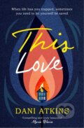 Kniha: This Love (Dani Atkins). Simon & Schuster, 2017