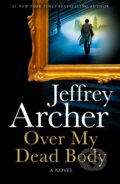 Kniha: Over My Dead Body (Jeffrey Archer). HarperCollins, 2021