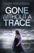 Kniha: Gone Without A Trace (Mary Torjussen). Headline Book, 2017