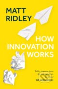 Kniha: How Innovation Works (Matt Ridley). Fourth Estate, 2020