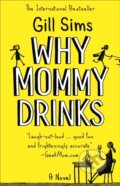 Kniha: Why Mommy Drinks (Gill Sims). HarperCollins, 2018