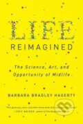 Kniha: Life Reimagined (Barbara Bradley Hagerty). Penguin Putnam Inc, 2017