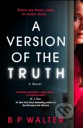Kniha: A Version of the Truth (B P Walter). Avon, 2019