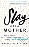 Kniha: Slay Like a Mother (Katherine Wintsch). Sourcebooks, 2020