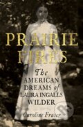 Kniha: Prairie Fires (Caroline Fraser). Fleet, 2017