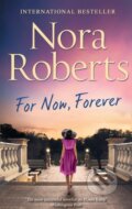 Kniha: For Now, Forever (Nora Roberts). Mills & Boon, 2017