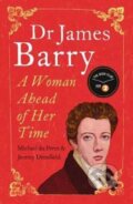 Kniha: Dr James Barry (Dr. Michael du Preez a Jeremy Dronfield). Oneworld Publications, 2017