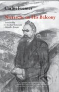 Kniha: Nietzsche on His Balcony (Carlos Fuentes). Dalkey Archive Press, 2017