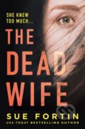 Kniha: The Dead Wife (Sue Fortin). HarperCollins, 2019