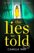 Kniha: The Lies We Told (Camilla Way). HarperCollins, 2018
