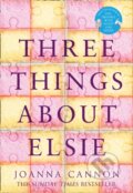 Kniha: Three Things About Elsie (Joanna Cannon). The Borough Press, 2018