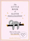Kniha: The Little Book of Sloth Philosophy (Jennifer McCartney). HarperCollins, 2018