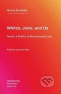 Kniha: Whites, Jews, and Us (Houria Bouteldja). , 2017