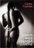 Kniha: Diana aneb osamělá lovkyně (Carlos Fuentes). Rybka Publishers, 2001
