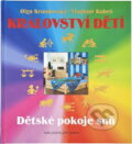 Kniha: Království dětí - Dětské pokoje snů (Vladimír Kubeš). Brána, 2011