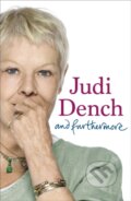 Kniha: And Furthermore (Judi Dench). Weidenfeld and Nicolson, 2012
