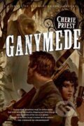 Kniha: Ganymede (Cherie Priest). St. Martin´s Press, 2011