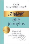 Kniha: Zlobivé dítě je mýtus (Kate Silverton). Tatran, 2026
