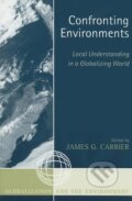 Kniha: Confronting Environments (James G. Carrier). Bloomsbury, 2004