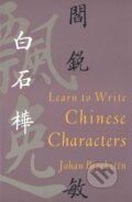 Kniha: Learn to Write Chinese Characters (Johan Bjoerksten). Yale University Press, 1994