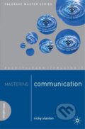 Kniha: Mastering Communication (Nicki Stanton). Bloomsbury, 2009
