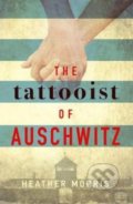 The Tattooist of Auschwitz - Heather Morris, 2018
