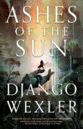 Kniha: Ashes of the Sun (Django Wexler). Orbit, 2020