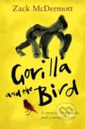 Kniha: Gorilla and the Bird (Zachary McDermott). Piatkus, 2017
