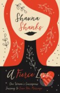 Kniha: A Fierce Love (Shauna Shanks). Zondervan, 2017