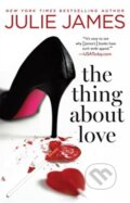 Kniha: The Thing About Love (Julie James). , 2017