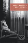Kniha: New American Best Friend (Olivia Gatwood). , 2017