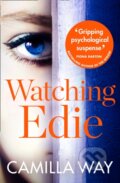 Kniha: Watching Edie (Camilla Way). HarperCollins, 2017