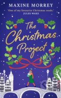 Kniha: The Christmas Project (Maxine Morrey). HQ, 2017