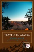 Kniha: Travels In Alaska (John Muir). , 2023