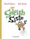 Kniha: Selfish Sister (Bob Staake a David Sedaris). , 2026