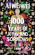 Kniha: 1000 Years of Joys and Sorrows (Ai Weiwei). Crown, 2022