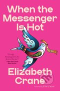 Kniha: When the Messenger Is Hot (Elizabeth Crane). Northwestern University Press, 2026