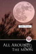 Kniha: All Around the Moon (Jules Verne). Double 9 Books LLP, 2023