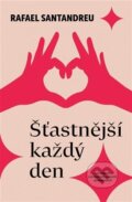 Kniha: Šťastnější každý den (Rafael Santandreu). Via, 2026