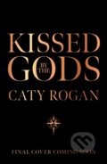 Kniha: Kissed by the Gods (Caty Rogan). Orion, 2026