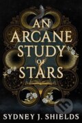 Kniha: An Arcane Study of Stars (Sydney J. Shields). Orbit, 2026