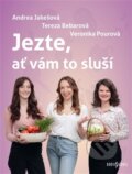 Kniha: Jezte, ať vám to sluší (Tereza Bebarová, Andrea Jakešová a Veronika Pourová). Radioservis, 2026