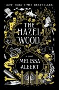 Kniha: The Hazel Wood (Melissa Albert). Flatiron Books, 2018