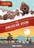 Kniha: History Comics: The American Bison (Andy Hirsch). First Second, 2021