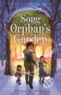Kniha: The Song of Orphan's Garden (Nicole M. Hewitt). Feiwel and Friends, 2025
