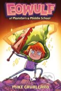 Kniha: Eowulf: Of Monsters & Middle School (Mike Cavallaro). First Second, 2024