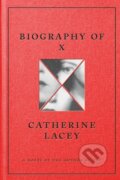 Kniha: Biography of X (Catherine Lacey). Farrar, Straus and Giroux, 2023