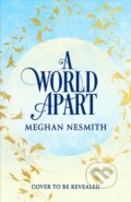 Kniha: World Apart (Meghan Nesmith). Bloomsbury, 2026